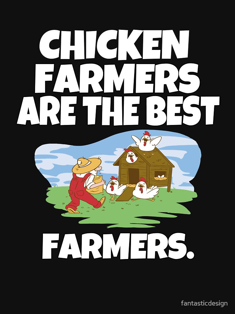 Funny Chicken Farmer Humor Chicken Farmers Are The Best Farmers by fantasticdesign