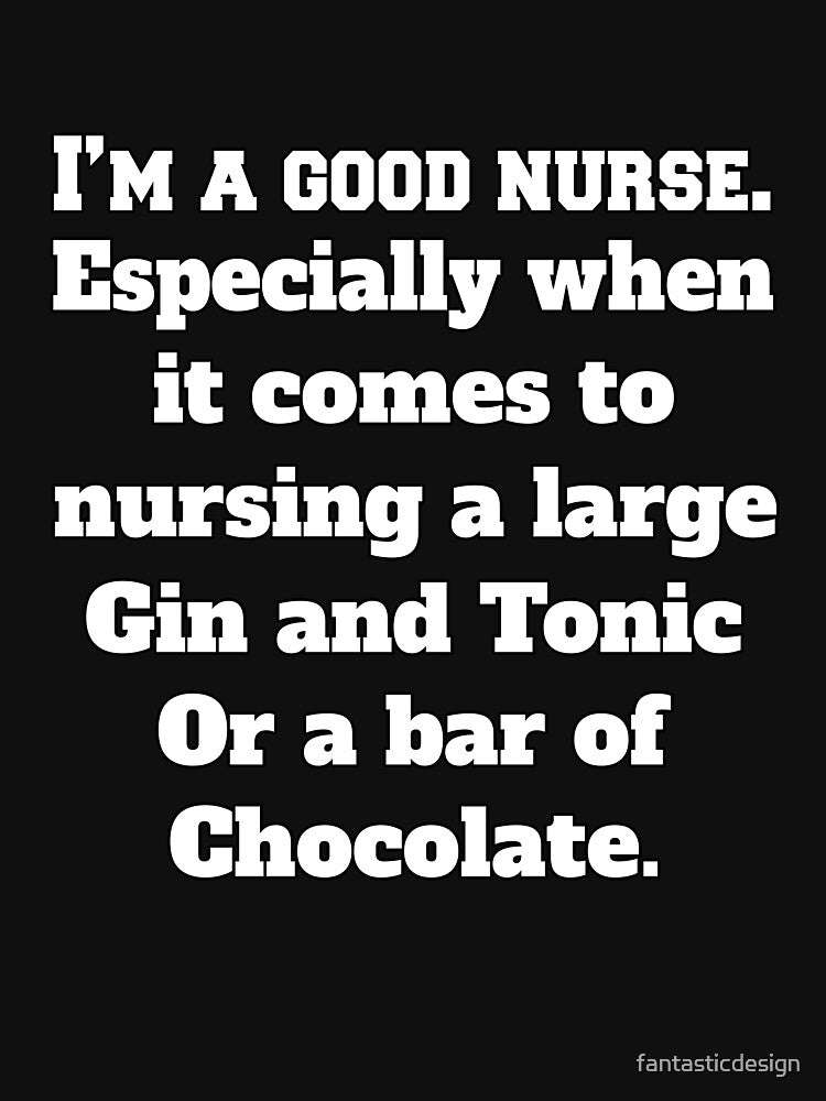 Funny Sarcastic Humor I’m A Good Nurse by fantasticdesign