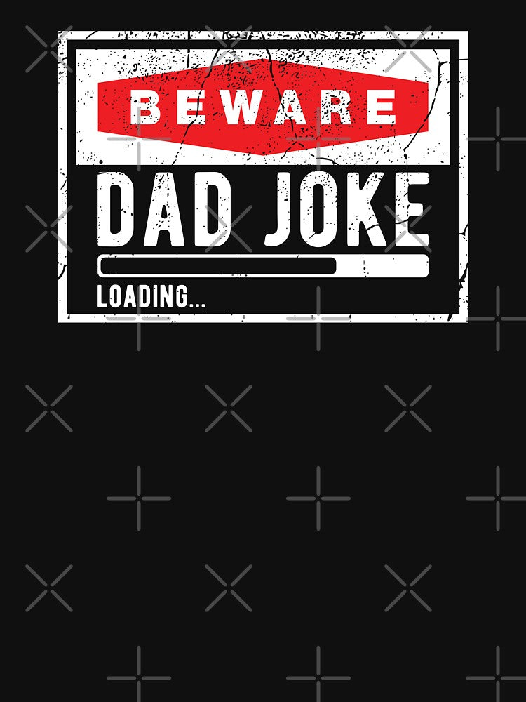 BEWARE - DAD JOKE LOADING by Mclickster
