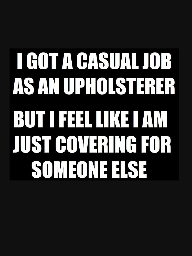 Dad Joke - Upholsterer Joke by Scott Brown