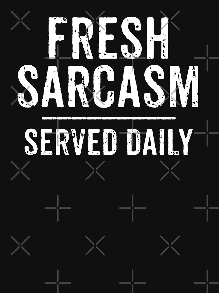 Fresh Sarcasm Served Daily by Meliafroggy