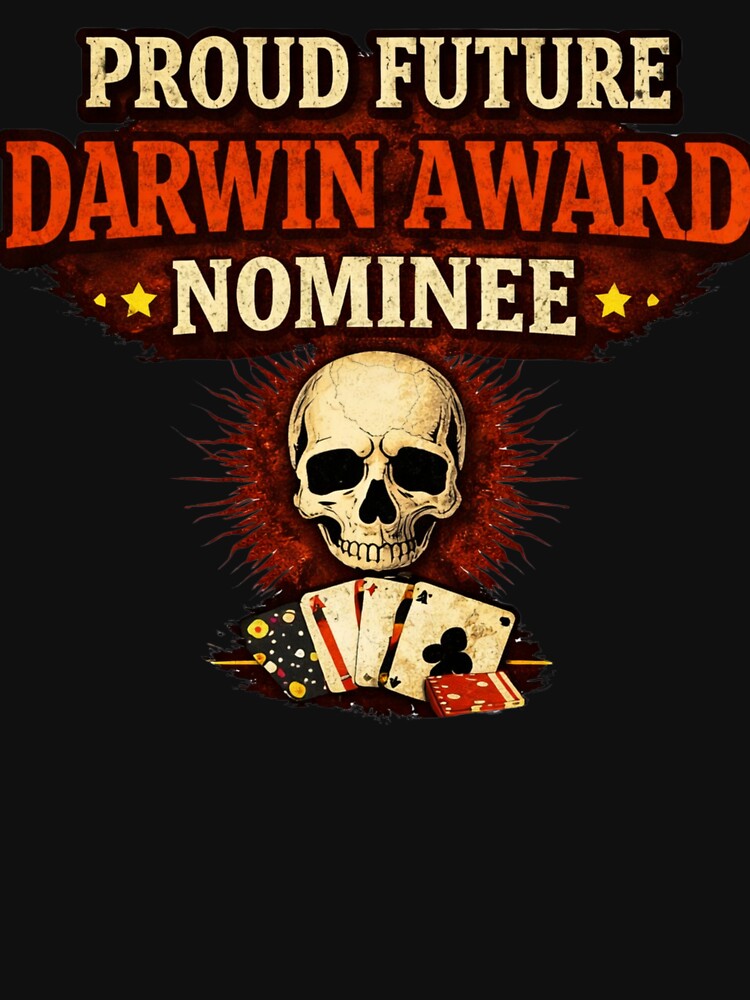 Proud Future Darwin Award Nominee - Dark Humor by WhyNotZuK