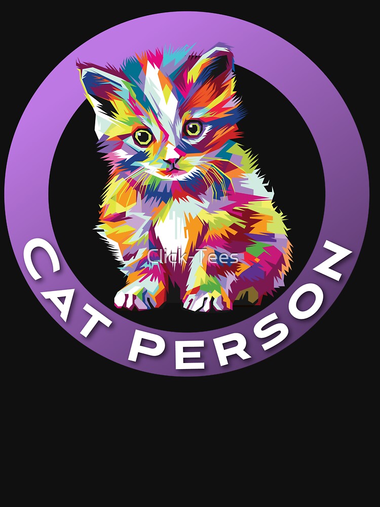 Cat Person - Cat Lover - Kitty Lover - Tabby Lover -Kitten Lover by Click-Tees