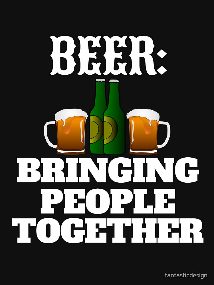 Funny Beer Drinker Drinking Beer: Bringing People Together by fantasticdesign