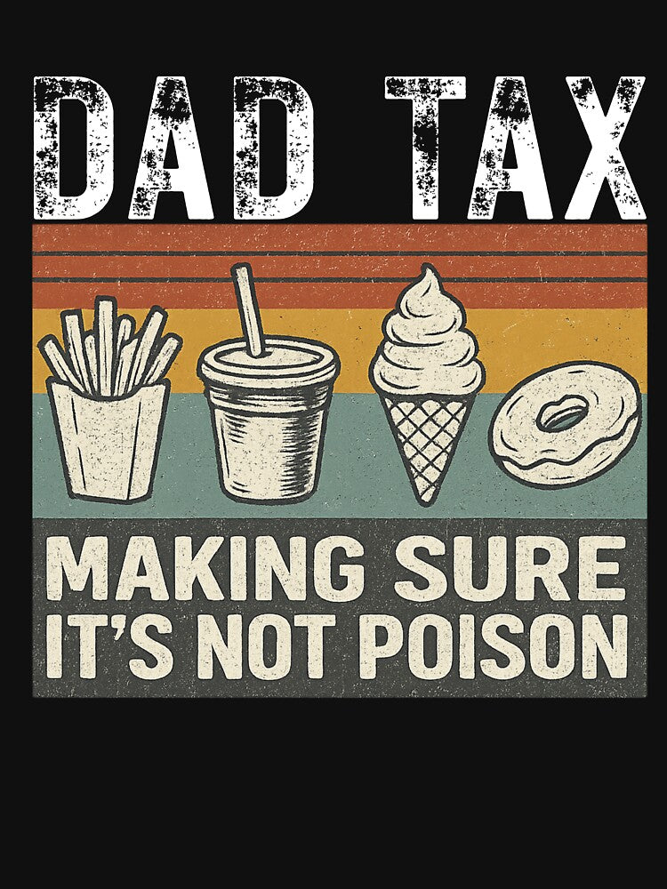 Dad Tax Making Sure It’s Not Poison Funny Parenting Food Joke by flagylART