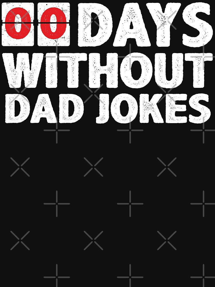 00 Zero Days Without A Bad Dad Joke Funny Humor Quote Gift for Daddy Fathers Day by alenaz