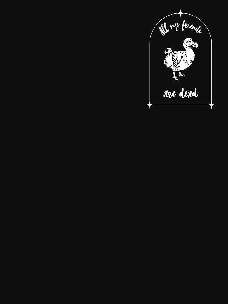All my friends are dead. Dark Humor :) The Dodo :o by Khamuliane