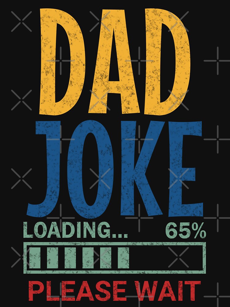 Dad Joke Loading Please Wait by Affyboss6