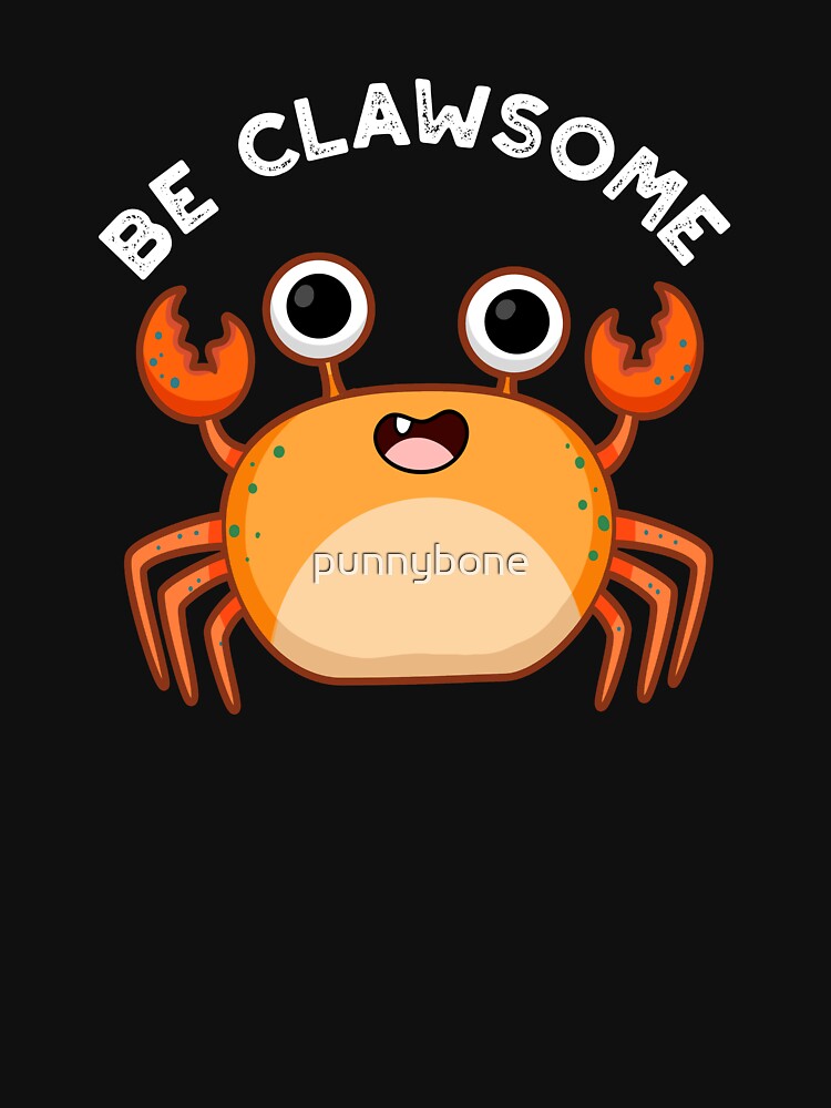 Be Clawsome Funny Positive Crab Pun (Dark BG) by punnybone