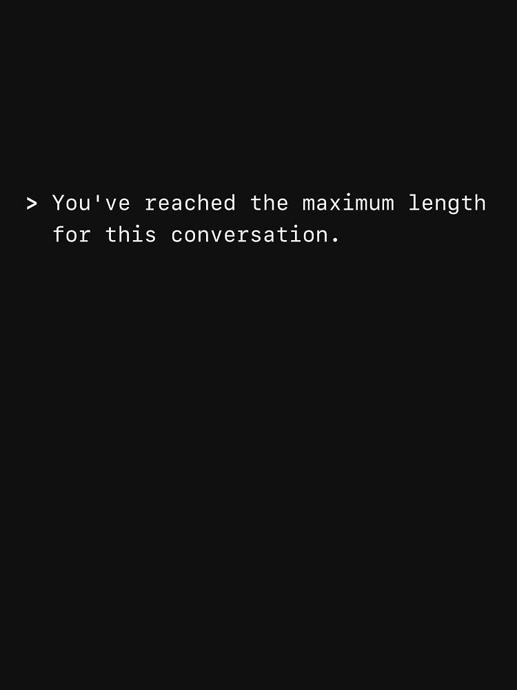 You've reached the maximum length for this conversation. by diff-official