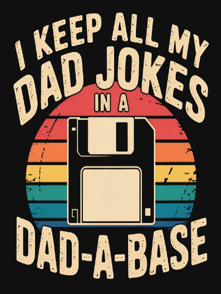 Dad Jokes In Dad-a-base Family Fathers Day by LacostCarl