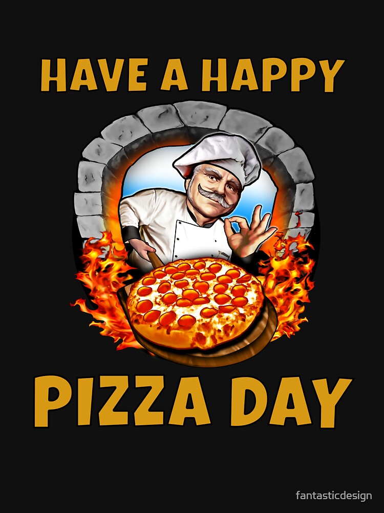 Funny Sarcastic Pizza Humor Have A Happy Pizza Day. by fantasticdesign