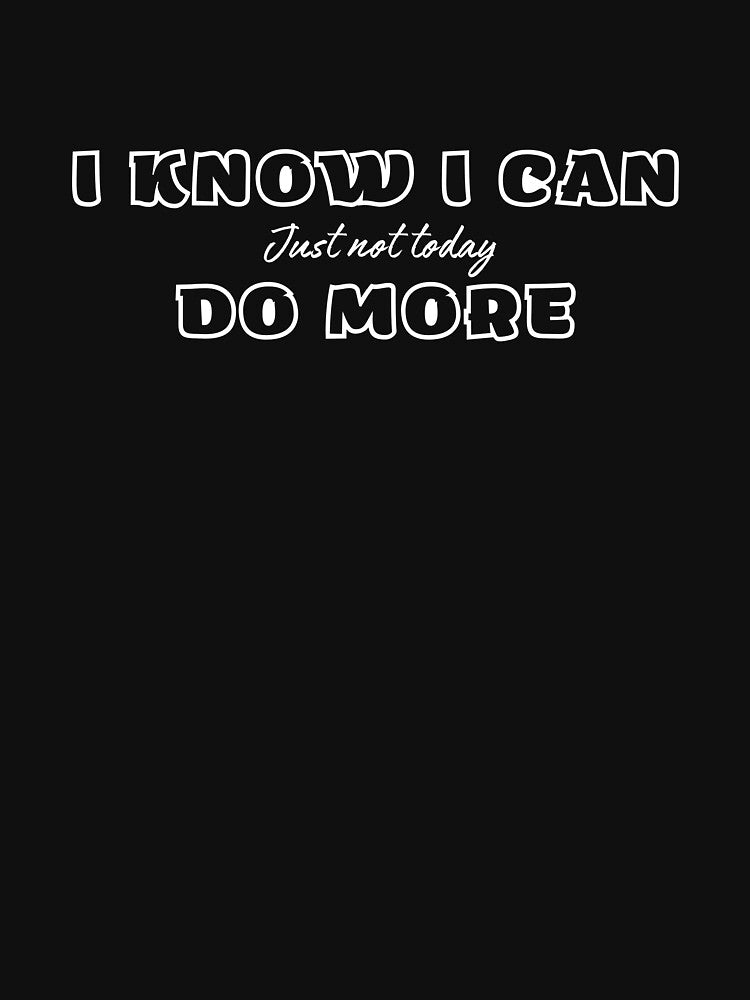 I Know I Can Do More, Sarcasm That Speaks For You Boss by JokeAndStyle