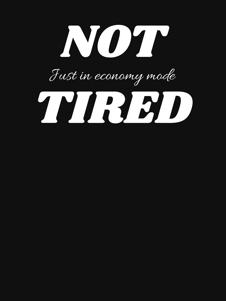 Not Tired, For Those Who See More by JokeAndStyle
