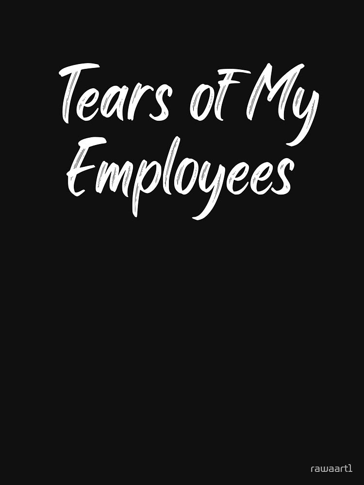 Tears of My Employees by rawaart1