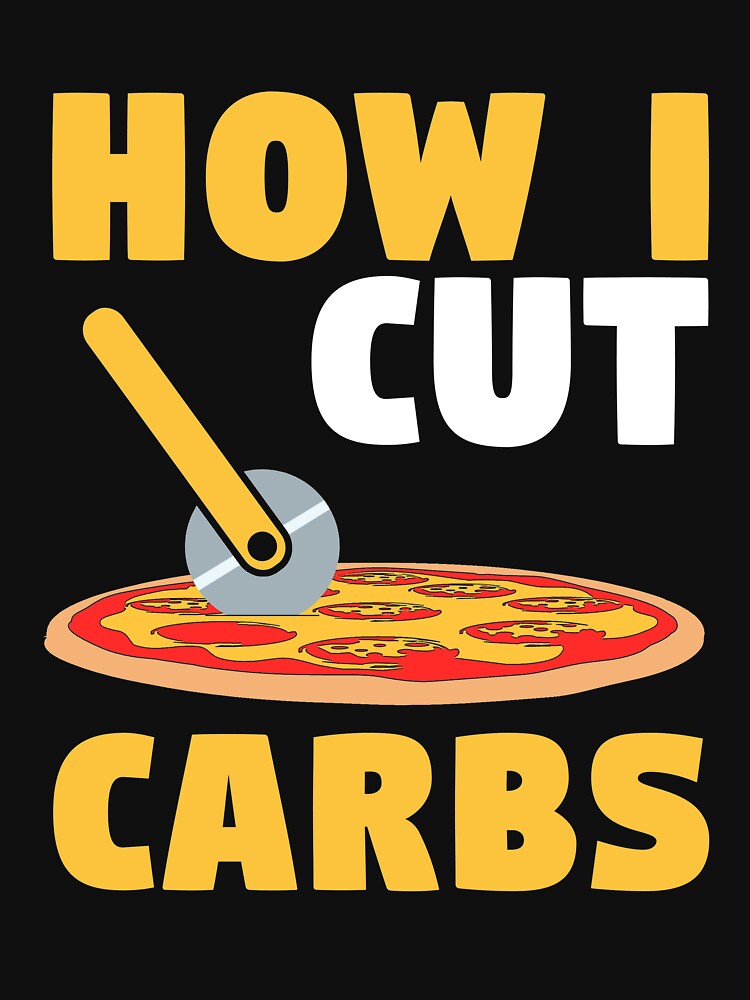 How I Cut Carbs Pizza Cutter Funny Pizza Lover Quote by sillyquestions
