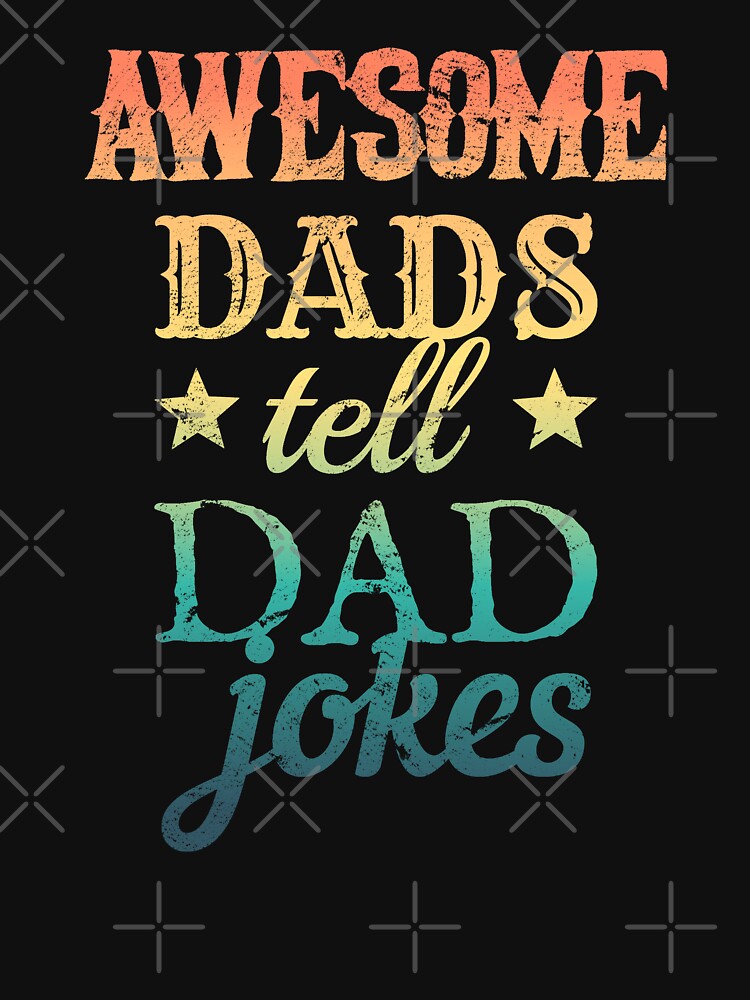 Cool Distressed Style Colorful Fun  Awesome Dads Tell Dad Jokes Design by TrulyEpoque