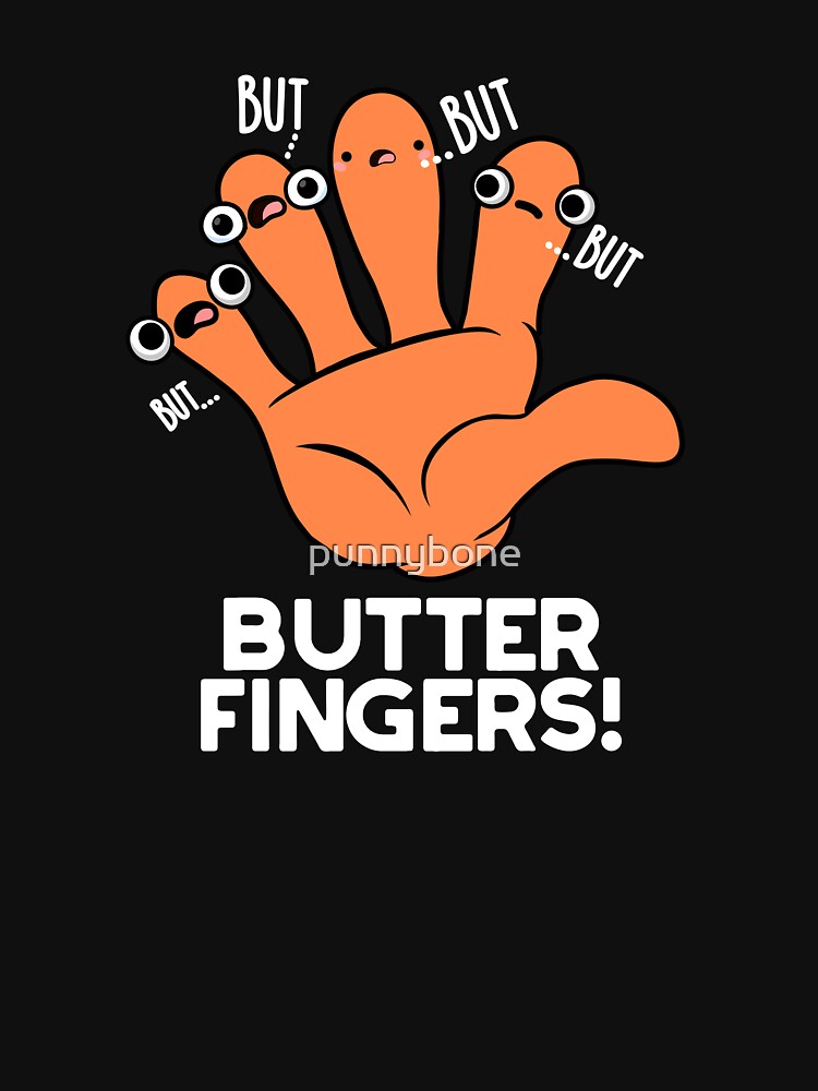 Butter Fingers Funny Anatomy Pun (Dark BG) by punnybone