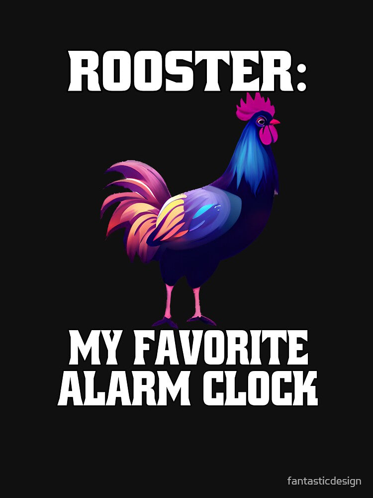 CFunny Chicken Farmer Humor Rooster:My Favorite Alarm Clock by fantasticdesign