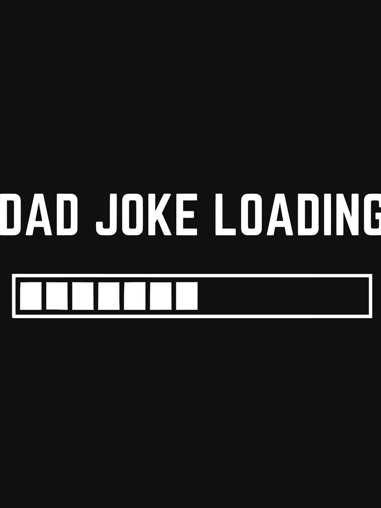 Dad Joke Loading by Carley Peter