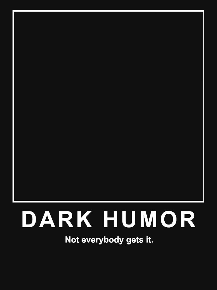 Dark Humor by Tanya Nienow