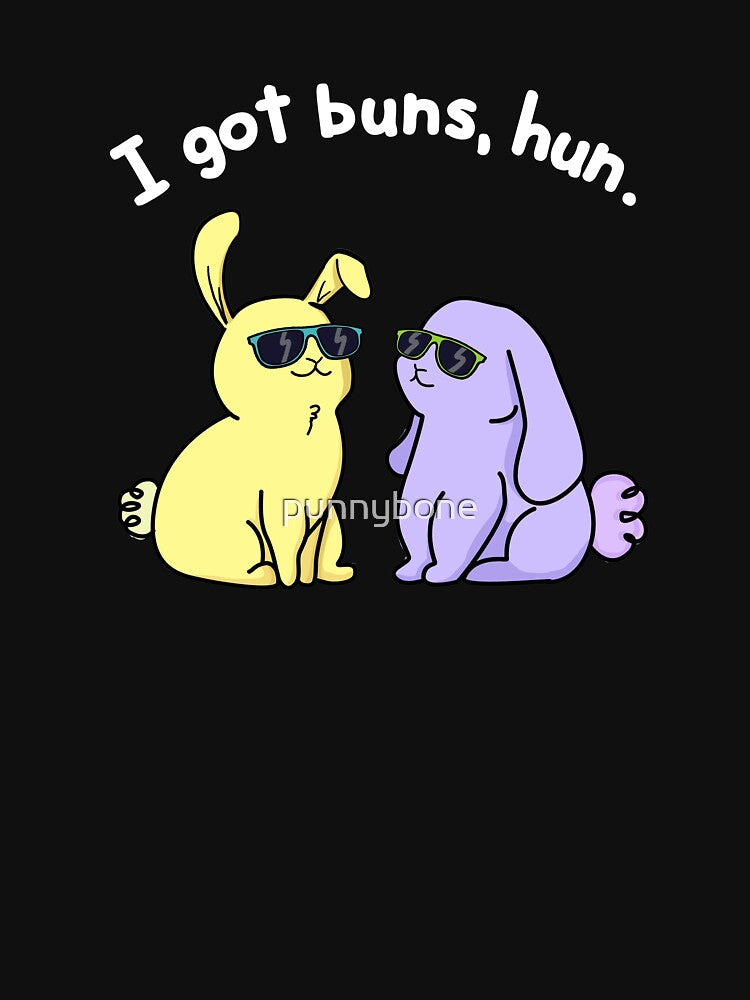 I Got Buns Hun Funny Bunny Rabbit Pun (Dark BG) by punnybone