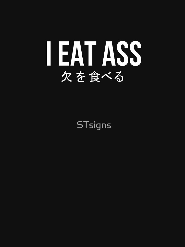 I Eat Ass Japanese by STsigns
