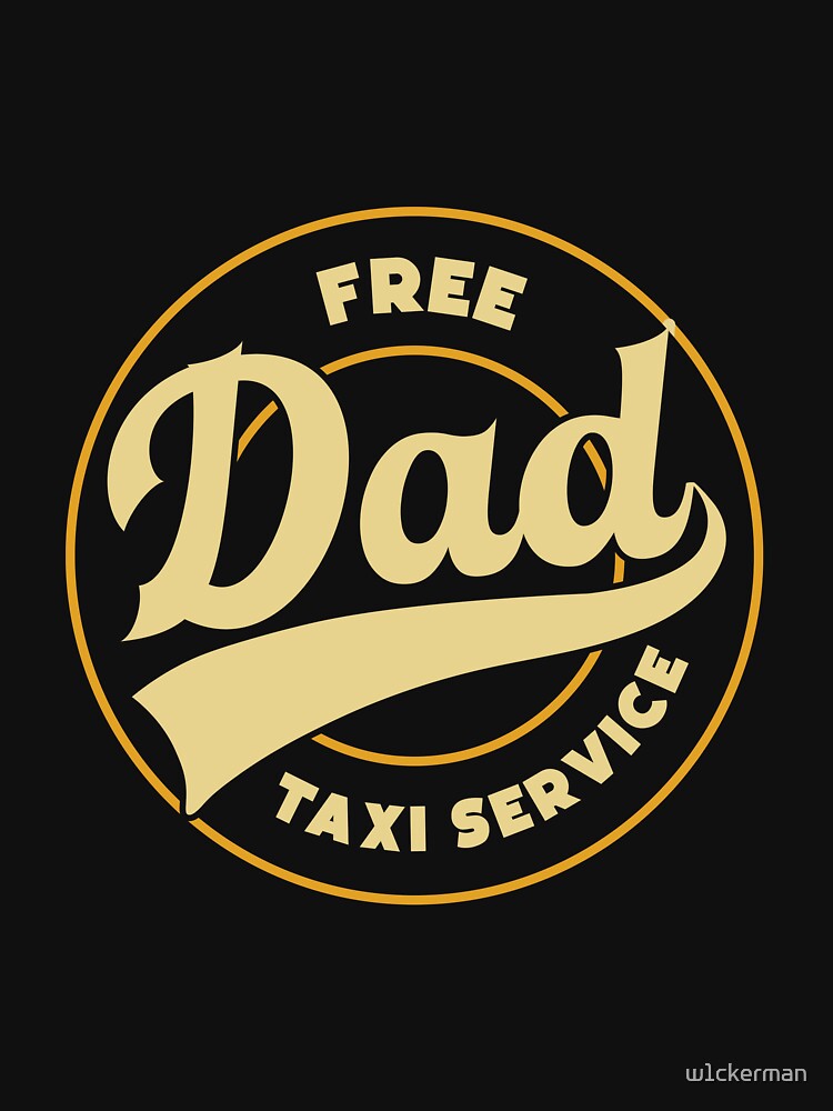 DAD free taxi service dad jokes funny fathers day papa pops birthday by w1ckerman