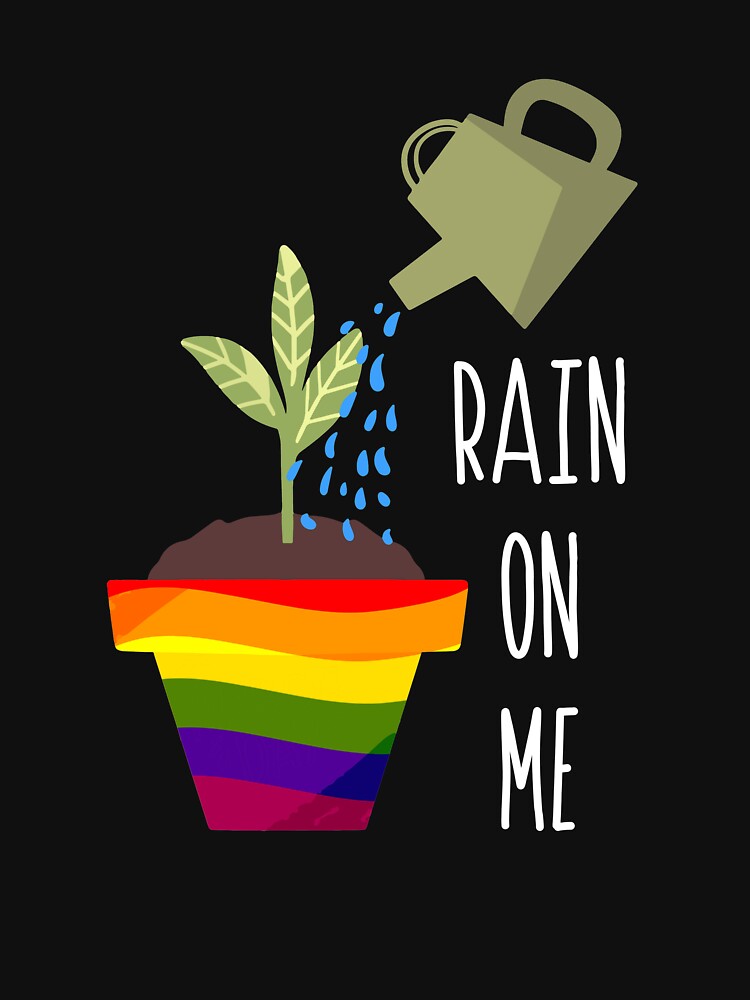 Gay Funny Quote Rain On Me by ElsieUnderwood