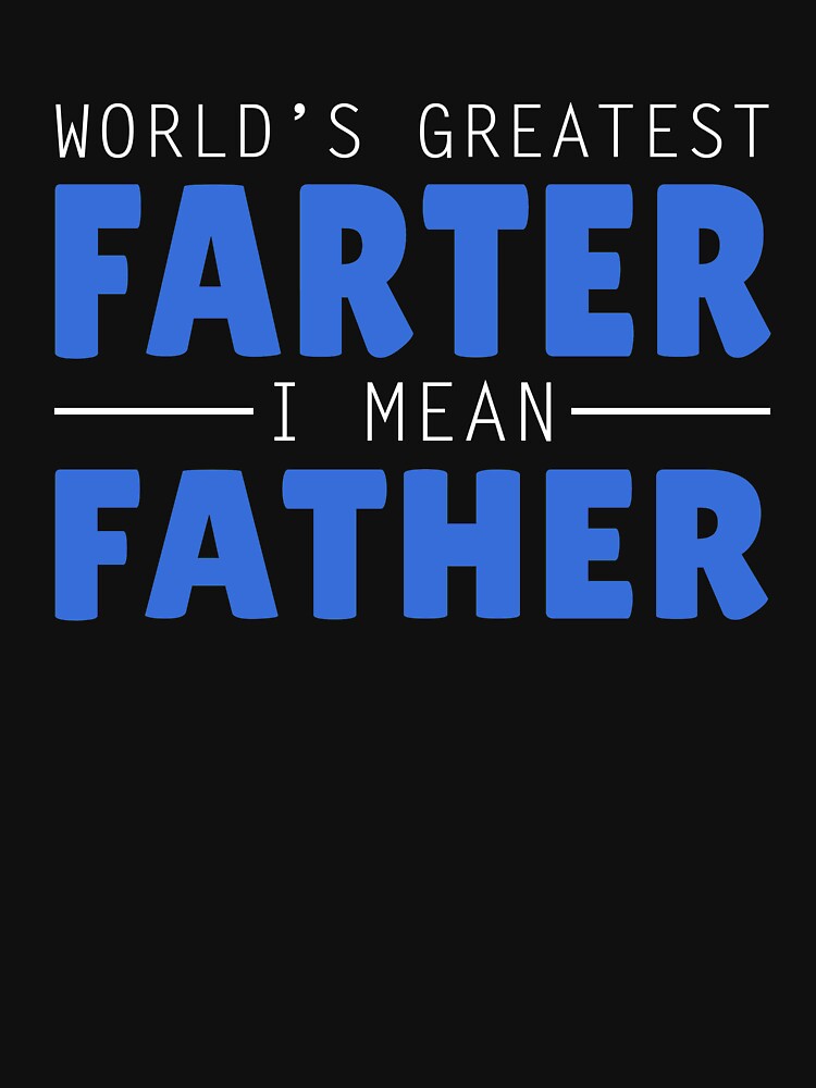 World's Greatest Farter Father Dad Joke Father's Day Funny Dad Humor by sillyquestions