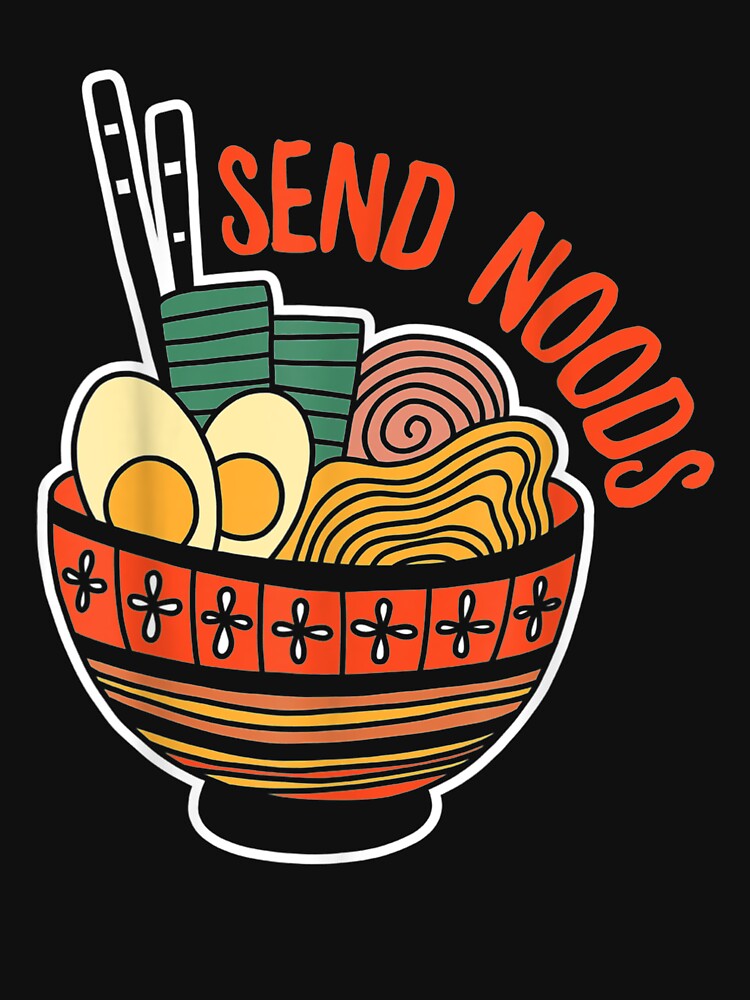 Send Noods Ra Noodles Pun Japanese Food Ra Lover by aliceshe