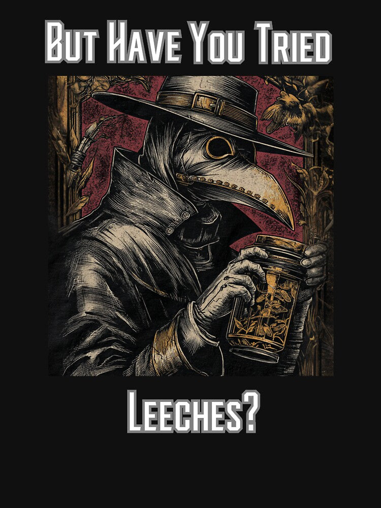 Dark Humor Medieval Plague Doctor Leeches Shirt by ChrisPrints