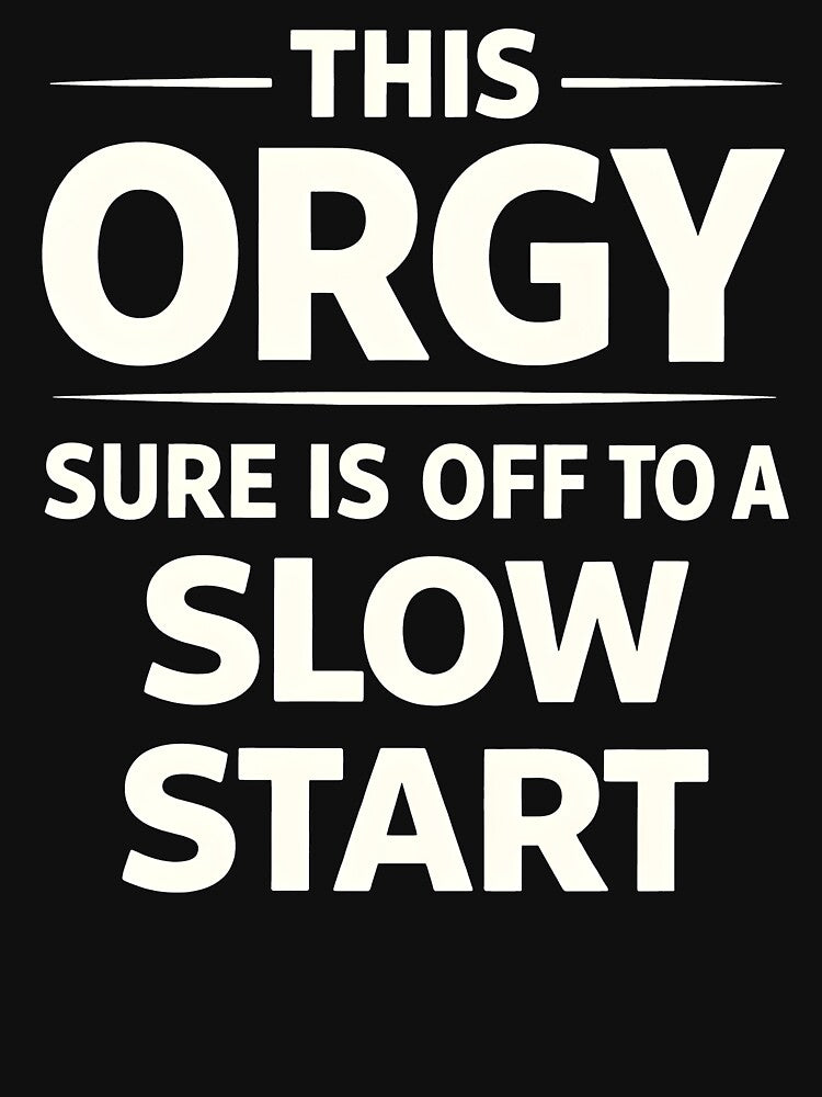 This Orgy Sure is Off to A Slow Start by JODYSMORGAN