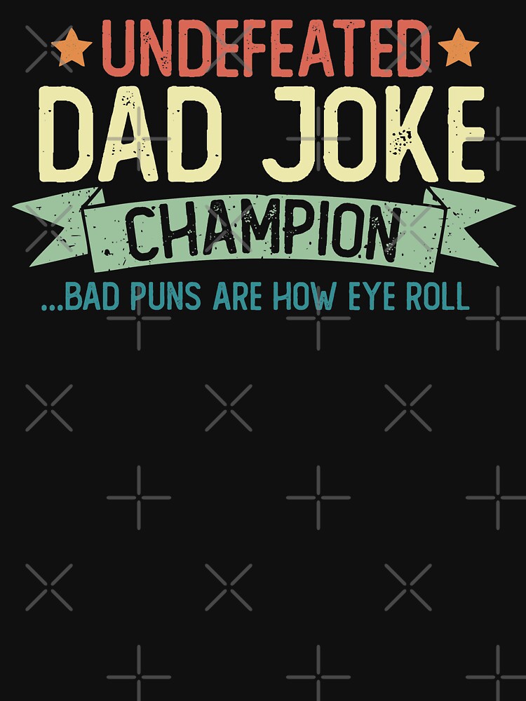 Dad Joke Champion Undefeated Bad Puns Are How Eye Roll Funny Fathers Day Pun Gift Humor Saying vintage style by alenaz