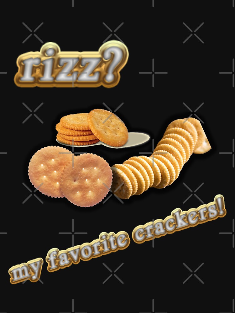 rizz, my favorite crackers! by aluminum-falcon