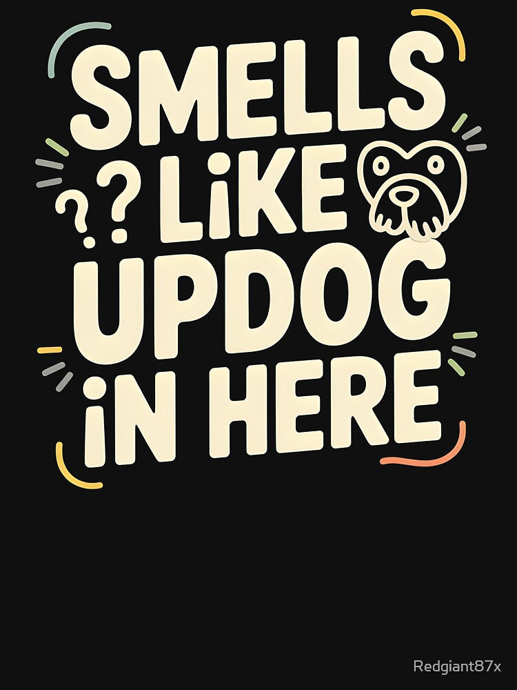 Smells Like Updog In Here – Awkward Humor Updog Joke Design by Redgiant87x