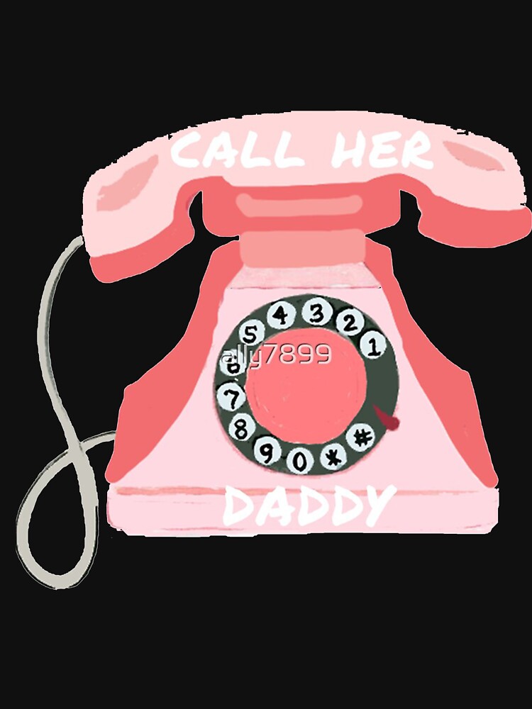 call her daddy meme, call her daddy stickers, call her daddy shirt For Mom Dad Kids by yota habi