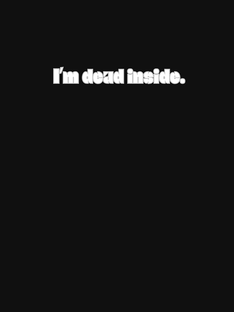 I am dead inside ( office Pun) by PS-ARTSHOP