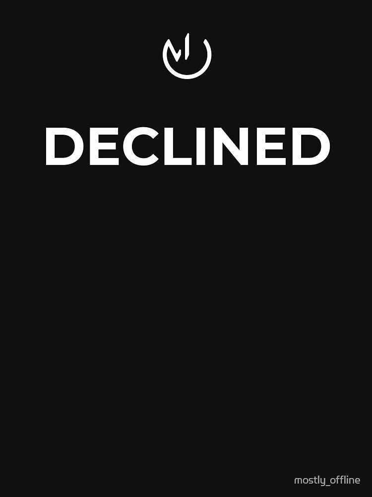 Declined – Funny Corporate Office Humor Design by mostly_offline