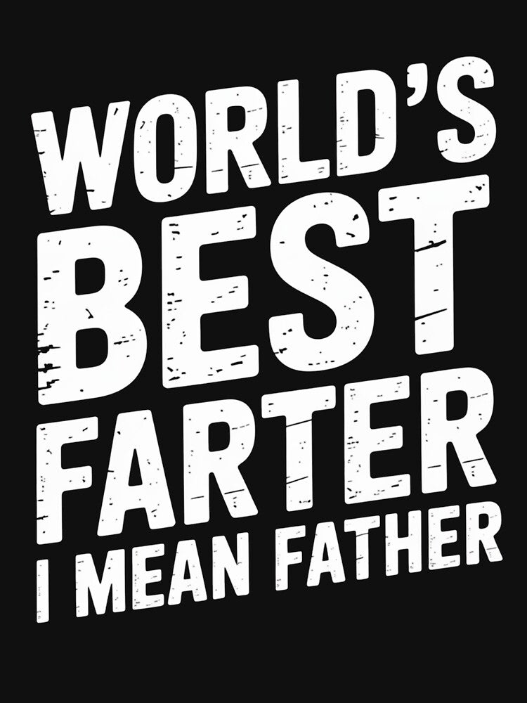 World’s Best Farter I Mean Father – Funny Dad Joke Quote by flagylART