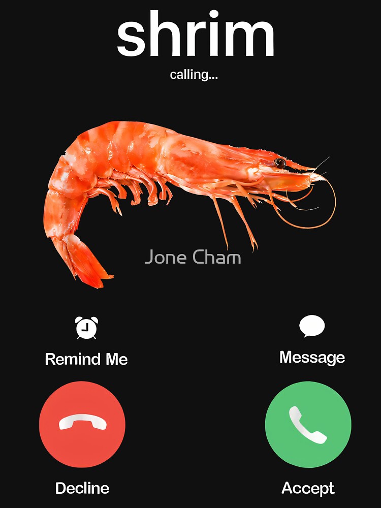 Shrim Is Calling Meme T-Shirt Funny Misspelled Shrimp Calling Joke by Jone Cham
