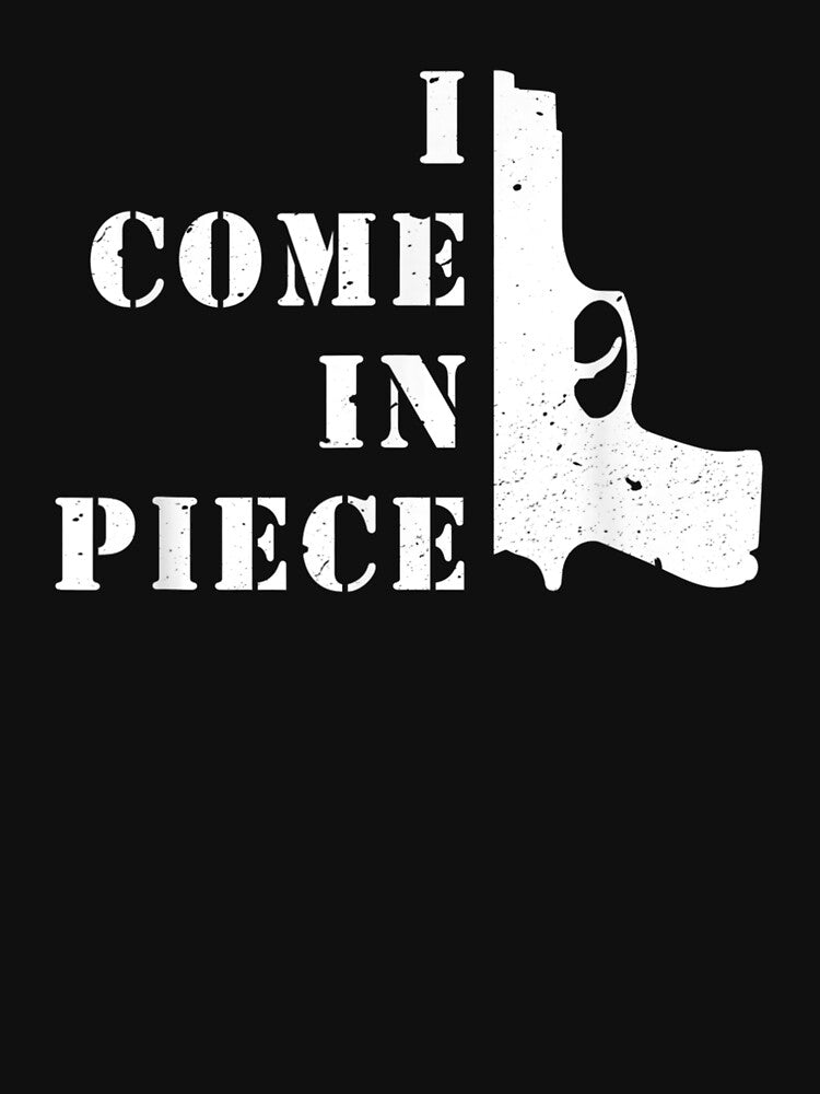 Gun Funny Sarcastic Pun Quote I Come In Piece For Gun Owner by zpruby