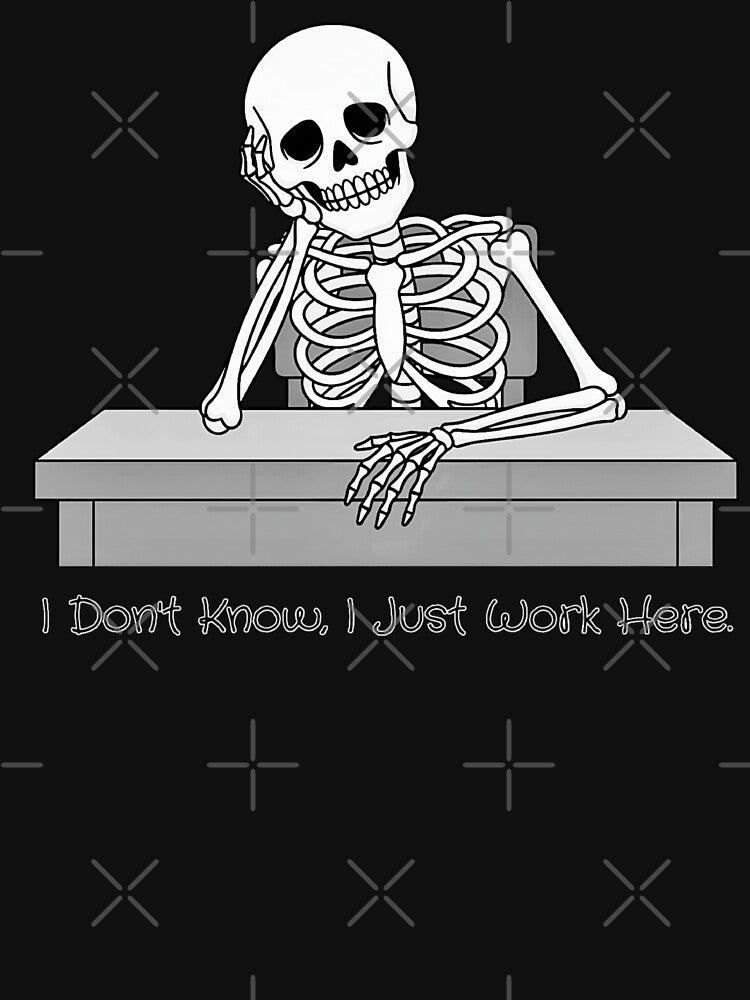 IDK I Just Work Here by Graffic Vibez