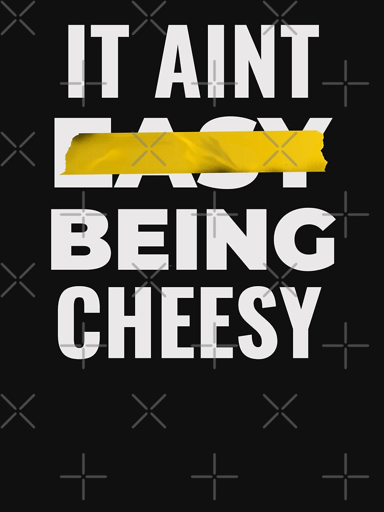 IT AINT EASY BEING CHEESY FOOD PUN by Alladin7