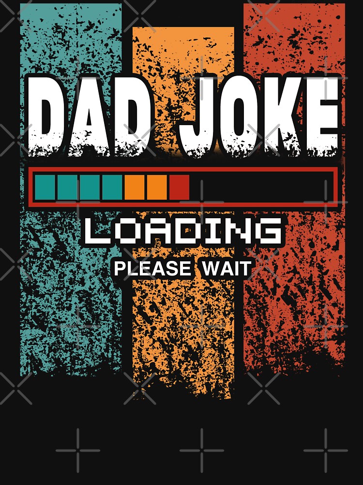 Dad joke loading please wait - Perfect fathers day gifts for men funny and perfect gifts for worlds best dad ever by Desibeau