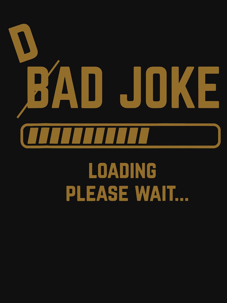 Dad Joke Loading Please Wait by Abaddon-art
