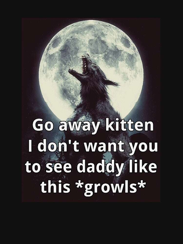 Go Away Kitten Alpha Werewolf Ironic by WillisParada