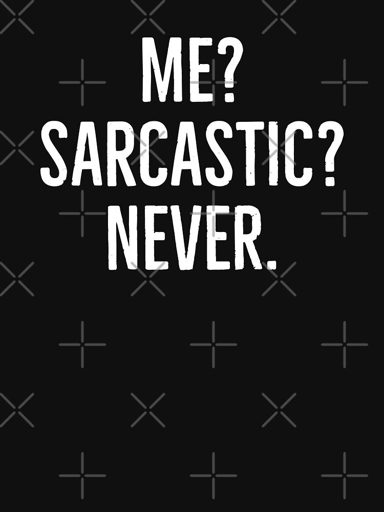 Me? Sarcastic? Never. by evokearo