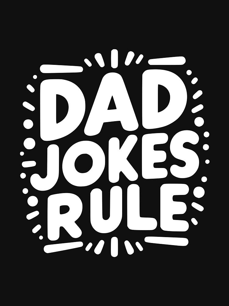 Dad Jokes Rule by Frank Ring