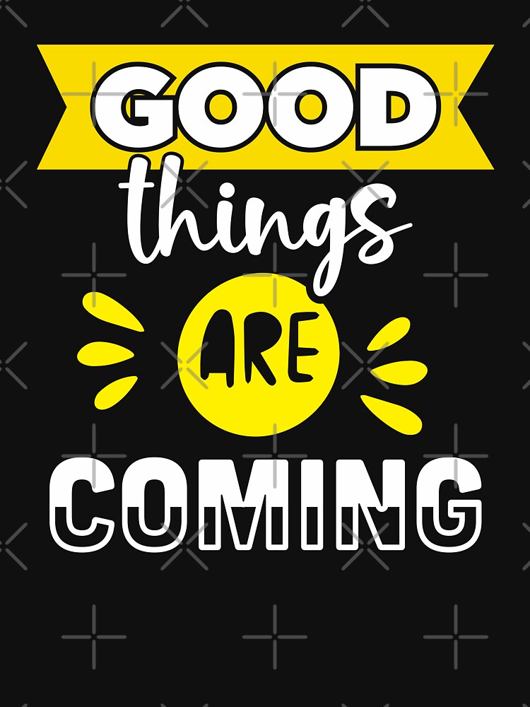 Good Things Are Coming by soebekhi